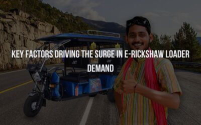 Key Factors Driving the Surge in E-Rickshaw Loader Demand