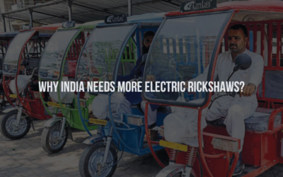 Why does India need more Electric Rickshaws?